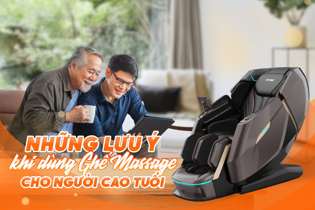 Lưu ý khi dùng ghế massage cho người cao tuổi